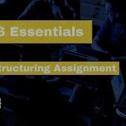 ES6 Essentials 11 Destructuring Assignment