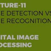 Face Detection And Face Recognition Differences Digital Image Processing