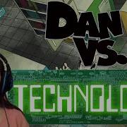 Otterpop Reviews Dan Vs Technology Episode 13