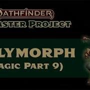 Polymorph Spells In Pathfinder 2e Remastered Magic Part 9