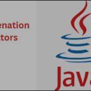 Concatenation Operators In JAVA Concatenation Operators