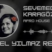 Dj Yücel Yılmaz Sevemedim Karagözlüm Afro House Remix