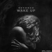 Beyonce Wake Up R E M