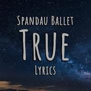 Spandau Ballet True Lyrics