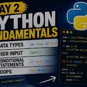 Day 2 Python Fundamentals Data Types User Input Conditions Loops