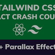 Tailwind CSS Crash Course With React Build A Responsive Landing Page Parallax Effect