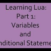 Learning Lua Part 1 Variables And Conditional Statements