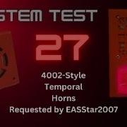System Test 27 4002 Style Temporal Horns Requested By EASstar2007