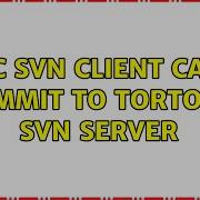 Mac Svn Client Can T Commit To Tortoise Svn Server 2 Solutions