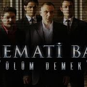 Memati Baş Ölüm Demek Efsane Klip