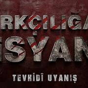 Irkçılığa İsyan Tevhidî Uyanış