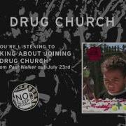 Thinking About Joining Drug Church By Drug Church Taken From Paul Walker Out July 23