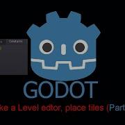 GODOT V3 5 Make A Level Editor Let Players Place Tiles Part4