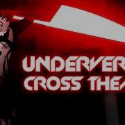 UNDERVERSE Cross Theme V2 ReveX Cover OFFICIAL VIDEO