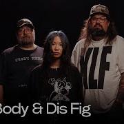 The Body Dis Fig On Audiotree Live Full Session
