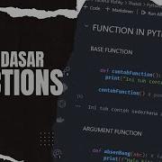 Penjelasan Functions Pada Bahasa Python TUTORIAL PYTHON UNTUK PEMULA