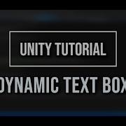 Unity Tutorial Dynamic Text Box UI Script