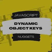 Javascript Nuggets Dynamic Object Keys