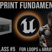 Unreal Engine Blueprint Fundamentals Class 5 For Loops Arrays