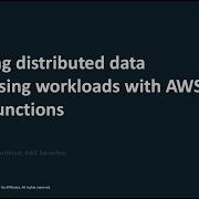 Building Distributed Data Processing Workloads With AWS Step Functions