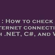 C How To Check The Internet Connection With NET C And WPF