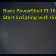 Basic PowerShell Pt 18 Start Scripting With ISE