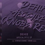 Dehix Apocalypto Knobs Remix