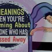 5 Meanings When You Re Dreaming About Someone Who Has Passed Away