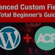 WordPress Advanced Custom Fields For Beginners Step By Step Tutorial