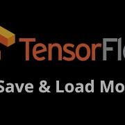 09 How To Save Load Models In TensorFlow Beginner Friendly Tutorial