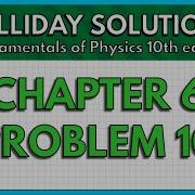 HALLIDAY SOLUTIONS CHAPTER 6 PROBLEM 10 Fundamentals Of Physics 10th