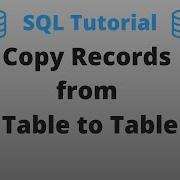 Copy Records From Table To Table SQL Basics Tutorial Part 28