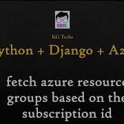 Django Azure Get List Of Azure Resource Groups With Python Django Python Django Azure