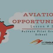 Lesson 2 Aviation Opportunities Private Pilot Ground School