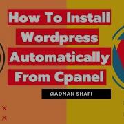 How To Automatically Install WordPress From Cpanel WordPress Install With A Click Adnan Shafi