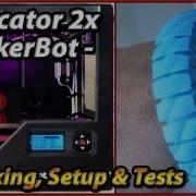 Replicator 2x Unboxing Experience MakerBot 3D Printer Setup Testing