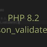 PHP 8 2 What S New Json Validate Function