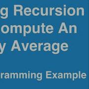 Using Recursion To Compute The Average Of An Array C Programming Example