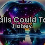 Walls Could Talk Halsey Lyrics