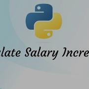 How To Calculate Salary Increment With Python Pythonprogramming
