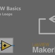 LabVIEW Basics 09 While Loops