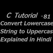 C Program To Convert Lowercase String To Uppercase Explained In Hindi