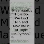 How Do We Find Min And Max Value Of Tuple In Python Python Pythons Pythonprogramming Shorts