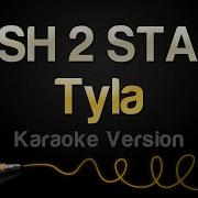 Tyla PUSH 2 START Karaoke Version