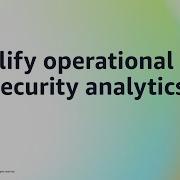 Learn How To Simplify Operational And Security Analytics Amazon Web Services