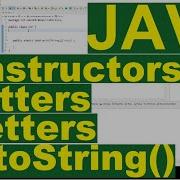 Java Constructors Getters Setters And ToString
