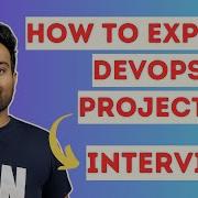 How To Explain DevOps Projects In An Interview Freshers And Experienced DevOps Engineers