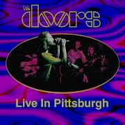 The Doors When The Music S Over Live In Pittsburgh 1970