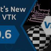 Что нового в VTK 9 6 Бесплатный вебинар