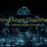10 Using Azure CloudShell